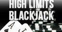 High Limit Blackjack