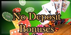 No Deposit Bonuses